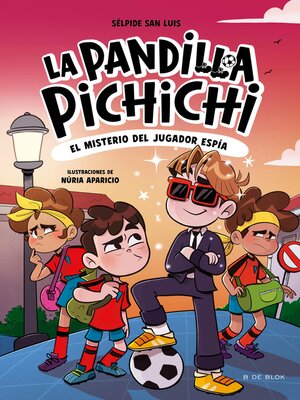 La Pandilla Pichichi 4--El misterio del jugador espía - ebook